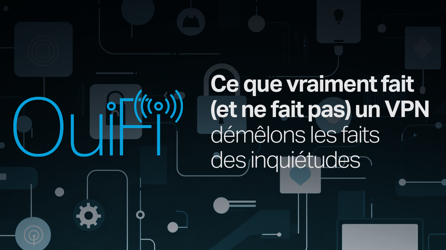 Ce que fait et ne fait pas un VPN